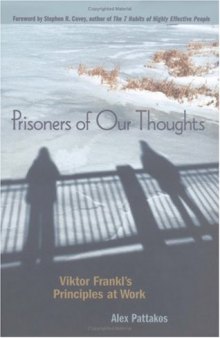 Prisoners of Our Thoughts: Viktor Frankl's Principles at Work