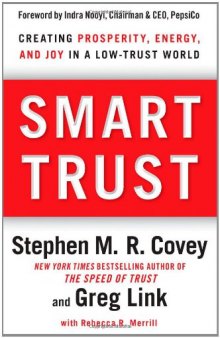 Smart Trust: Creating Prosperity, Energy, and Joy in a Low-Trust World