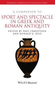 A companion to sport and spectacle in Greek and Roman antiquity