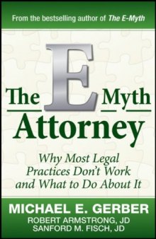 The E-Myth Attorney: Why Most Legal Practices Don't Work and What to Do About It