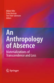 An Anthropology of Absence: Materializations of Transcendence and Loss