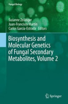 Biosynthesis and Molecular Genetics of Fungal Secondary Metabolites, Volume 2