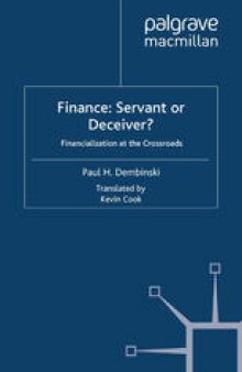 Finance: Servant or Deceiver?: Financialization at the Crossroads