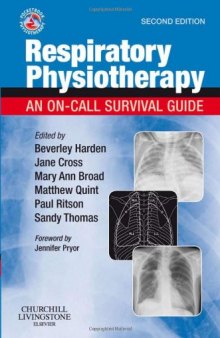 Respiratory Physiotherapy: An On-Call Survival Guide (Physiotherapy Pocketbooks), Second Edition  