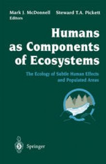 Humans as Components of Ecosystems: The Ecology of Subtle Human Effects and Populated Areas