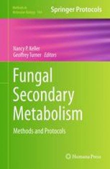 Fungal Secondary Metabolism: Methods and Protocols