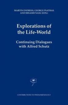 Explorations of the Life-World: Continuing Dialogues with Alfred Schutz