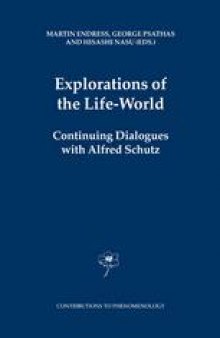 Explorations of the Life-World: Continuing Dialogues with Alfred Schutz