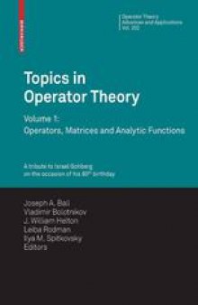 Topics in Operator Theory: Volume 1: Operators, Matrices and Analytic Functions Proceedings of the XIXth International Workshop on Operator Theory and its Applications, College of William and Mary, 2008