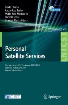 Personal Satellite Services: 5th International ICST Conference, PSATS 2013, Toulouse, France, June 27-28, 2013, Revised Selected Papers