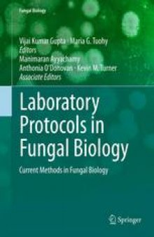 Laboratory Protocols in Fungal Biology: Current Methods in Fungal Biology