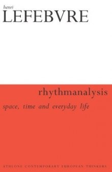 Rhythmanalysis: Space, Time and Everyday Life 