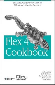 Flex 4 Cookbook: Real-world recipes for developing Rich Internet Applications 