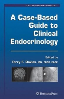 A Case-Based Guide to Clinical Endocrinology (Contemporary Endocrinology)