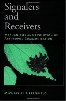 Signalers and Receivers: Mechanisms and Evolution of Arthropod Communication