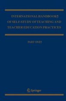 International Handbook of Self-Study of Teaching and Teacher Education Practices