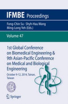 1st Global Conference on Biomedical Engineering & 9th Asian-Pacific Conference on Medical and Biological Engineering: October 9-12, 2014, Tainan, Taiwan