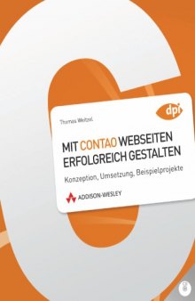 Mit Contao Webseiten erfolgreich gestalten Konzeption, Umsetzung, Beispielprojekte