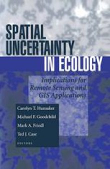 Spatial Uncertainty in Ecology: Implications for Remote Sensing and GIS Applications