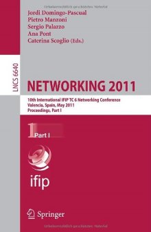 NETWORKING 2011: 10th International IFIP TC 6 Networking Conference, Valencia, Spain, May 9-13, 2011, Proceedings, Part I