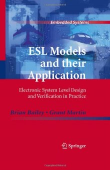 ESL Models and their Application: Electronic System Level Design and Verification in Practice