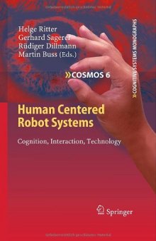 Human Centered Robot Systems: Cognition, Interaction, Technology