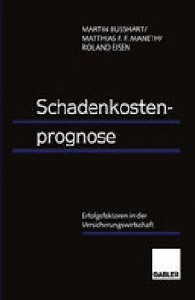 Schadenkostenprognose: Erfolgsfaktoren in der Versicherungswirtschaft