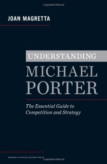 Understanding Michael Porter: The Essential Guide to Competition and Strategy  