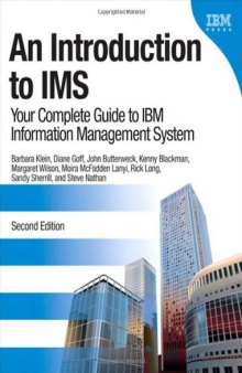 An Introduction to IMS: Your Complete Guide to IBM Information Management System