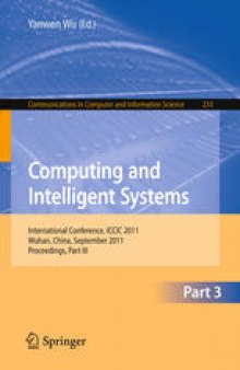 Computing and Intelligent Systems: International Conference, ICCIC 2011, Wuhan, China, September 17-18, 2011, Proceedings, Part III