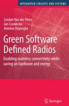 Green Software Defined Radios: Enabling seamless connectivity while saving on hardware and energy