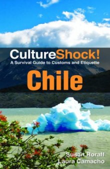 Culture Shock! Chile: A Survival Guide to Customs and Etiquette  