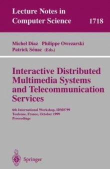 Interactive Distributed Multimedia Systems and Telecommunication Services: 6th International Workshop, IDMS’99 Toulouse, France, October 12–15, 1999 Proceedings