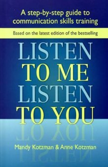 Listen to Me, Listen to You: A Step-by-Step Guide to Communication Skills Training