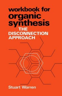 Workbook for Organic Synthesis: The Disconnection Approach