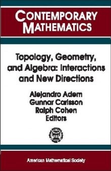 Topology, Geometry, and Algebra: Interactions and New Directions