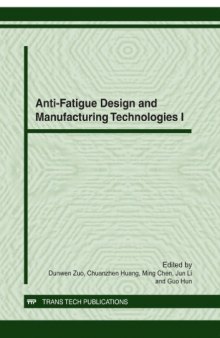 Anti-Fatigue Design and Manufacturing Technologies I