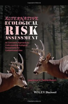 Alternative Ecological Risk Assessment: An Innovative Approach to Understanding Ecological Assessments for Contaminated Sites