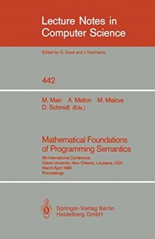 Mathematical Foundations of Programming Semantics: 5th International Conference Tulane University, New Orleans, Louisiana, USA March 29–April 1, 1989 Proceedings