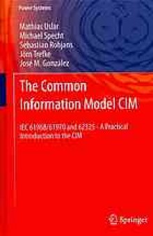 The Common Information Model CIM: IEC 61968/61970 and 62325 - A practical introduction to the CIM