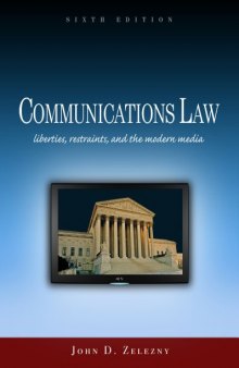 Communications Law: Liberties, Restraints, and the Modern Media (Wadsworth Series in Mass Communication and Journalism)