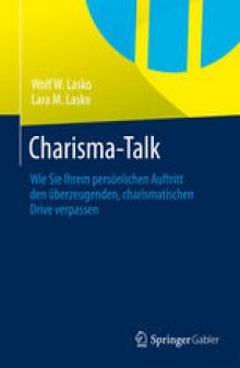 Charisma-Talk: Wie Sie Ihrem persönlichen Auftritt den überzeugenden, charismatischen Drive verpassen