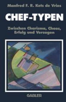 Chef-Typen: Zwischen Charisma und Chaos, Erfolg und Versagen