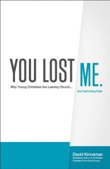 You Lost Me: Why Young Christians Are Leaving Church...and Rethinking Faith