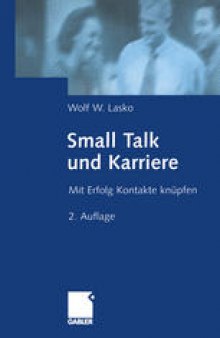 Small Talk und Karriere: Mit Erfolg Kontakte knüpfen