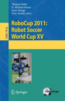 RoboCup 2011: Robot Soccer World Cup XV