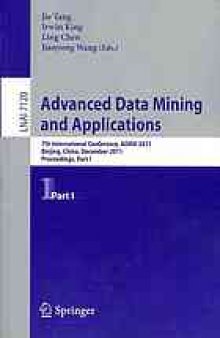 Advanced Data Mining and Applications: 7th International Conference, ADMA 2011, Beijing, China, December 17-19, 2011, Proceedings, Part I