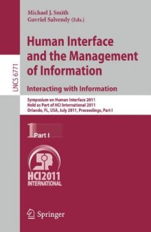 Human Interface and the Management of Information. Interacting with Information: Symposium on Human Interface 2011, Held as Part of HCI International 2011, Orlando, FL, USA, July 9-14, 2011, Proceedings, Part I