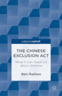 The Chinese Exclusion Act: What It Can Teach Us about America