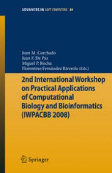 2nd International Workshop on Practical Applications of Computational Biology and Bioinformatics (IWPACBB 2008)